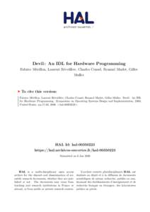 Devil : An IDL for Hardware Programming Fabrice Mérillon, Laurent Réveillère, Charles Consel, Renaud Marlet, Gilles Muller To cite this version: Fabrice Mérillon, Laurent Réveillère, Charles Consel, Renaud Marlet, 