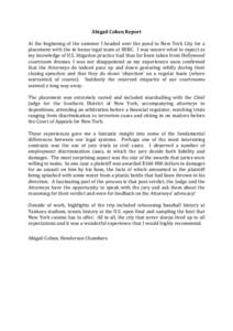 Abigail Cohen Report At the beginning of the summer I headed over the pond to New York City for a placement with the in house legal team at HSBC. I was unsure what to expect as my knowledge of U.S. litigation practice ha