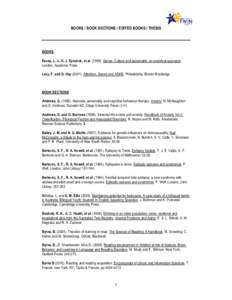 BOOKS / BOOK SECTIONS / EDITED BOOKS / THESIS  BOOKS Eaves, L. J., H. J. Eysenck, et al[removed]Genes, Culture and personality: an empirical approach. London, Academic Press. Levy, F. and D. Hay[removed]Attention, Genes