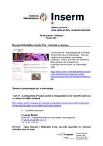 Kit de presse / Infarctus Février 2011 * Dossier d’information du site Web « Infarctus cérébraux»  Le site web de l’Inserm propose un dossier