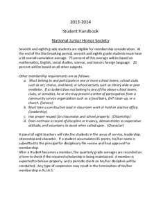 Student Handbook National Junior Honor Society Seventh and eighth grade students are eligible for membership consideration. At the end of the third marking period, seventh and eighth grade students must have a 