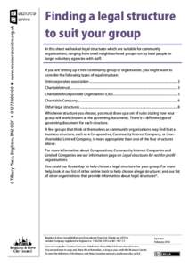 6 Tilbury Place, Brighton, BN2 0GY    www.resoourcecentre.org.uk  Finding a legal structure to suit your group In this sheet we look at legal structures which are suitable for community organisations, rangi