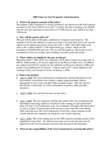 2008 Clean Air Taxi Frequently Asked Questions 1. What is the purpose and goal of this policy? The purpose of this legislation is to reduce greenhouse gas emissions in the San Francisco taxi fleet by 20% from 1990 levels