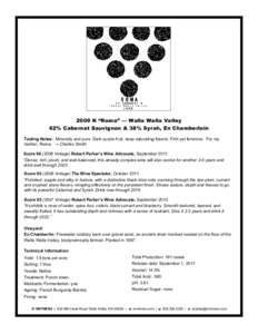 2009 K “Roma” — Walla Walla Valley 62% Cabernet Sauvignon & 38% Syrah, En Chamberlain Tasting Notes: Minerally and pure. Dark purple fruit, deep saturating flavors. Firm yet feminine. For my mother, Roma. —Charle