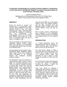 Comparative methodologies for sounding reduction applied to a bathymetric survey referenced to the WGS-84 ellipsoid, executed in Concepcion Bay and Gulf of Arauco, VIII region, Chile. Javiera González-Acuña Hydrographi