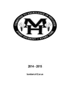 [removed]bombers.k12.ar.us MOUNTAIN HOME HIGH SCHOOL 2014 – 2015 STUDENT AND PARENT HANDBOOK MOUNTAIN HOME HIGH SCHOOL