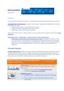 Digital Learning News April[removed]Hi everyone I hope you all had a great holiday. We have some great professional learning opportunities for you this term: Using Digital Tools in the Classroom is a range of online sess