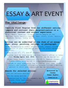 ESSAY & ART EVENT The challenge: Identify First Peoples from two different nations. Compare and contrast their marginalization in a historical context and current experience. (E.g., Maori, Hawaiian, Tlingit, Native peopl