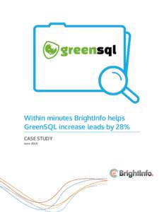 Within minutes BrightInfo helps GreenSQL increase leads by 28% CASE STUDY June 2014  The Challenge