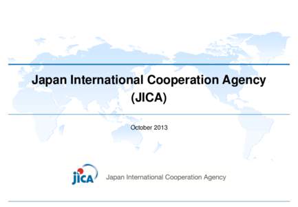 Japan International Cooperation Agency (JICA) October 2013 Contents I.