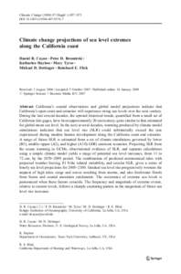 Climatic Change[removed]Suppl 1):S57–S73 DOI[removed]s10584[removed]Climate change projections of sea level extremes along the California coast Daniel R. Cayan & Peter D. Bromirski &