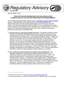 Regulatory Advisory November 2012 Mail-Out #MSC[removed]TRACTOR-TRAILER GREENHOUSE GAS (GHG) REGULATION CLARIFICATION OF LOW ROLLING RESISTANCE TIRE REQUIREMENTS