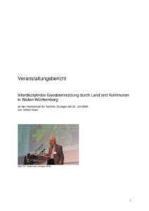 Veranstaltungsbericht Interdisziplinäre Geodatennutzung durch Land und Kommunen in Baden-Württemberg an der Hochschule für Technik, Stuttgart am 22. Juli 2008 von Volker Kraut