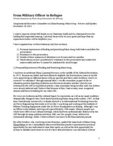 From Military Officer to Refugee Written Statement by Falun Gong Practitioner Hu Zhiming Congressional-Executive Committee on China Hearing: Falun Gong – Review and Update, December 18, 2012 I wish to express a heart-f
