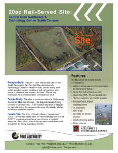 20ac Rail-Served Site: Central Ohio Aerospace & Technology Center South Campus Features Ready-to-Build: The 20+/- acre rail served site on the