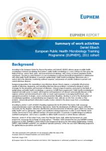 EUPHEM REPORT Summary of work activities Daniel Eibach European Public Health Microbiology Training Programme (EUPHEM), 2011 cohort