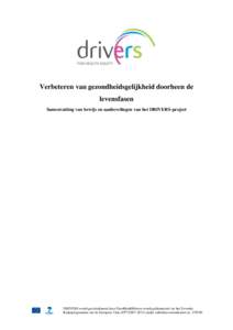 Verbeteren van gezondheidsgelijkheid doorheen de levensfasen Samenvatting van bewijs en aanbevelingen van het DRIVERS-project DRIVERS wordt gecoördineerd door EuroHealthNet en wordt gefinancierd via het Zevende Kaderpro