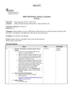 DRAFT  DHS Child Welfare Advisory Committee (CWAC) Date/Time: Location: