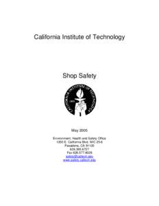 California Institute of Technology  Shop Safety May 2005 Environment, Health and Safety Office