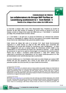 Luxembourg, le 4 octobre[removed]COMMUNIQUE DE PRESSE Les collaborateurs du Groupe BNP Paribas au Luxembourg soutiennent le « Cent Buttek »