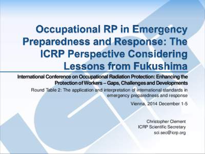 International Conference on Occupational Radiation Protection: Enhancing the Protection of Workers – Gaps, Challenges and Developments Round Table 2: The application and interpretation of international standards in eme