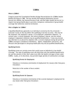 COBRA What is COBRA? Congress passed the Consolidated Omnibus Budget Reconciliation Act (COBRA) health benefit provisions in[removed]The law amends the Employee Retirement Income Security Act (ERISA), the Internal Revenue 