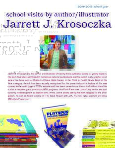 [removed]school year  school visits by author/illustrator Jarrett J. Krosoczka