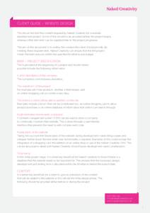 CLIENT GUIDE – WEBSITE DESIGN This document lists the content required by Naked Creativity for a website development project. Some of this should to be provided before the project begins, whereas other elements can be 