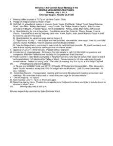 Minutes of the General Board Meeting of the RESEDA NElGHBORHOOD COUNCIL Monday, July 1, 2013 American Legion, Reseda CAI. Meeting called to order at 7:07 p.m. by Kevin Taylor, Chair II. Pledge of Allegiance led by