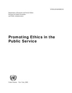 ST/ESA/PAD/SER.E/8 Department of Economic and Social Affairs Division for Public Economics and Public Administration  Promoting Ethics in the