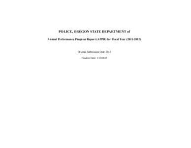 POLICE, OREGON STATE DEPARTMENT of Annual Performance Progress Report (APPR) for Fiscal Year[removed]Original Submission Date: 2012 Finalize Date: [removed]