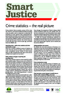 “Smart action for a safer community”  Crime statistics – the real picture Crime statistics help to provide a picture of the crime rate. However, none of the available methods of recording crime are perfect, and it 