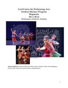 Lied Center for Performing Arts Student Matinee Program Ragamala[removed]Performance Guide for Teachers