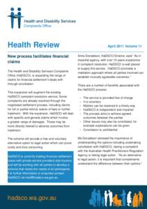 Health Review New process facilitates financial claims The Health and Disability Services Complaints Office (HaDSCO), is expanding the range of claims for financial settlement it deals with