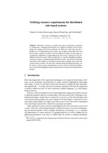 Verifying resource requirements for distributed rule-based systems Natasha Alechina, Brian Logan, Nguyen Hoang Nga, and Abdur Rakib? University of Nottingham, Nottingham, UK (nza,bsl,hnn,rza)@cs.nott.ac.uk