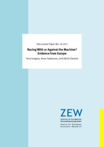 Dis­­cus­­si­­on Paper NoRacing With or Against the Machine? Evidence from Europe Terry Gregory, Anna Salomons, and Ulrich Zierahn