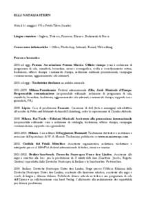 ELLI NATALIA STERN Nata il 31 maggio 1973 a Petah-Tikva (Israele) Lingue straniere – Inglese, Tedesco, Francese, Ebraico. Rudimenti di Russo.