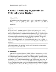 Instrument Science Report STIS[removed]Calstis2: Cosmic Ray Rejection in the STIS Calibration Pipeline R. Shaw, J. C. Hsu and the Spectrographs Group pipeline block: S. Baum, I. Busko (SSG), J. Christensen,