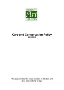 Care and Conservation PolicyThis document can be made available in standard and large size print and on tape