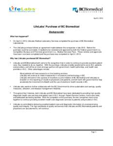 April 2, 2013  LifeLabs’ Purchase of BC Biomedical Backgrounder What has happened?