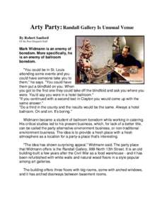 Arty Party: Randall Gallery Is Unusual Venue By Robert Sanford Of the Post-Dispatch Staff Mark Widmann is an enemy of boredom. More specifically, he