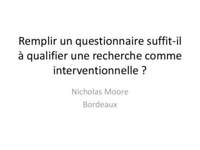 Remplir un questionnaire suffit-il à qualifier une recherche comme interventionnelle ? Nicholas Moore Bordeaux