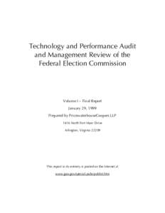 Technology and Performance Audit and Management Review of the Federal Election Commission Volume I – Final Report January 29, 1999
