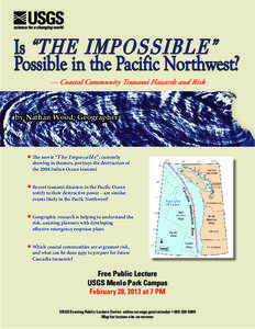 Is “THE IMPOSSIBLE” Possible in the Pacific Northwest? — Coastal Community Tsunami Hazards and Risk by Nathan Wood, Geographer