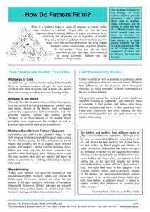 How Do Fathers Fit In? There is a tendency today to speak of ‘parents’ or ‘carers’ rather than ‘mothers’ or ‘fathers’. People often say that the most important thing in raising children is to give them lo