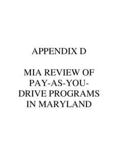APPENDIX D MIA REVIEW OF PAY-AS-YOUDRIVE PROGRAMS IN MARYLAND  Review of