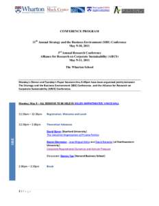 CONFERENCE PROGRAM 11th Annual Strategy and the Business Environment (SBE) Conference May 9-10, 2011 3rd Annual Research Conference Alliance for Research on Corporate Sustainability (ARCS) May 9-11, 2011