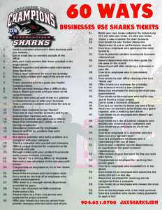 60 Ways Businesses Use Sharks Tickets 1.	 Invite a customer who hasn’t done business with