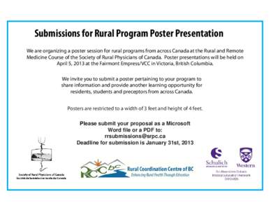 Submissions for Rural Program Poster Presentation We are organizing a poster session for rural programs from across Canada at the Rural and Remote Medicine Course of the Society of Rural Physicians of Canada. Poster pres