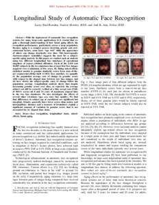 MSU Technical Report MSU-CSE-15-20, Dec. 31, 2015  Longitudinal Study of Automatic Face Recognition Lacey Best-Rowden, Student Member, IEEE, and Anil K. Jain, Fellow IEEE  Abstract—With the deployment of automatic face